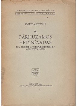 Kniezsa István - A párhuzamos helynévadás, Budapest 1944 antikvár könyv
