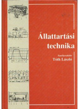 Tóth László - Állattartási technika Tóth László - Állattartási technika, Budapest 1998 antikvár könyv