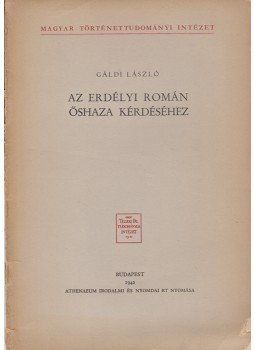 Gáldi László - Az erdélyi román őshaza kérdéséhez, Budapest 1942 antikvár könyv