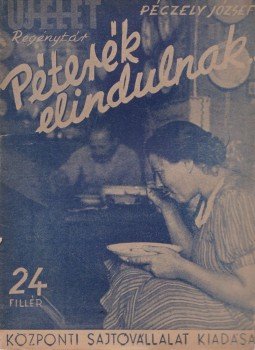 Péczely József - Péterék elindulnak, Budapest 1943 antikvár könyv