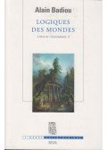 Alain Badiou - Logiques des mondes