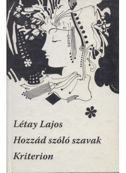 Létay Lajos - Hozzád szóló szavak Létay Lajos - Hozzád szóló szavak, Kolozsvár 2004 antikvár könyv