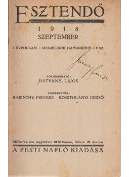 Hatvany Lajos, Karinthy Frigyes, Kosztolányi Dezső, Babits Mihály, Szép Ernő, Kaffka Margit, Bán Ferenc, Kepes Ferenc - Esztendő 1918. szeptember Hatvany Lajos, Karinthy Frigyes, Kosztolányi Dezső, Babits Mihály, Szép Ernő, Kaffka Margit, Bán Ferenc, Kepes Ferenc - Esztendő 1918. szeptember, Budapest 1918 antikvár könyv