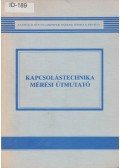 Holéczy Gyula,Rőmer Mária,Székely János - Kapcsolástechnika mérési útmutató