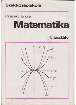Czapáry Endre - Matematika I. Czapáry Endre - Matematika I., Budapest 1993 antikvár könyv
