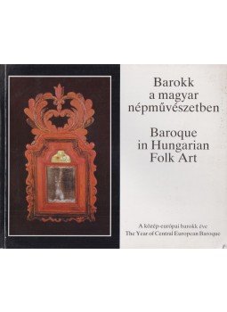Szacsvay Éva - Barokk a magyar népművészetben - Baroque in Hungarian Folk Art, Budapest - Nyírbátor 1993 antikvár könyv