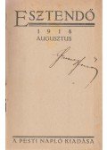 Hatvany Lajos,Kósa Miklós,Földi Mihály,Kaffka Margit,Turcsányi Elek,Csáth Géza,Tábori Kornél,Kosztolányi Dezső,Rainer Maria Rilke,Karinthy Frigyes - Esztendő 1918. augusztus
