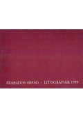 Szabados Árpád - Litográfiák 1999