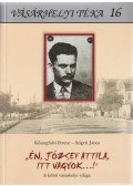 Szigeti János,Kőszegfalvi Ferenc - "Én, József Attila, itt vagyok...!"