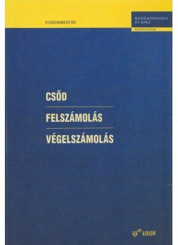 Csőke Andrea, Fodorné Lettner Erzsébet, Horváth Andrea, Serényi György - Csőd, felszámolás, végelszámolás, Budapest 2001 antikvár könyv