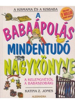 Katina Z. Jones - A babaápolás mindentudó nagykönyve, Pécs 0 antikvár könyv