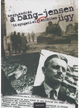 Nagy András - A Bang-Jensen ügy (Dedikált) Nagy András - A Bang-Jensen ügy (Dedikált), Budapest 2005 antikvár könyv