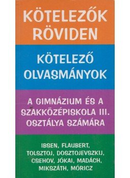 Dr. Dávid Katalin Zsuzsanna - Kötelezők röviden 3. Dr. Dávid Katalin Zsuzsanna - Kötelezők röviden 3., 2008 antikvár könyv