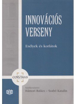 Hámori Balázs, Szabó Katalin - Innovációs verseny Hámori Balázs, Szabó Katalin - Innovációs verseny, Budapest 2012 antikvár könyv