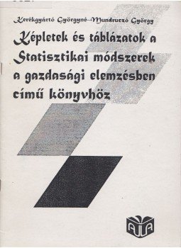Mundruczó György, Kerékgyártó Györgyné - Képletek és táblázatok a Statisztikai módszerek a gazdasági elemzésben című könyvhöz,  2000 antikvár könyv