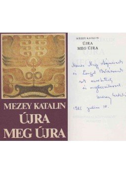 Mezey Katalin - Újra meg újra (dedikált) Mezey Katalin - Újra meg újra (dedikált), Budapest 1985 antikvár könyv