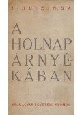 Johan Huizinga - A holnap árnyékában