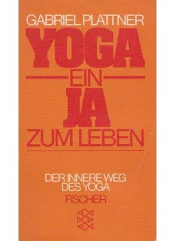 Gabriel Plattner - Yoga - Ein Ja zum Leben Gabriel Plattner - Yoga - Ein Ja zum Leben, Frankfurt am Main 1977 antikvár könyv