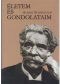Albert Schweitzer - Életem és gondolataim