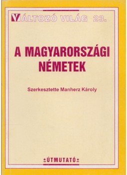 Manherz Károly (szerk.) - A magyarországi németek (Dedikált), Budapest 1998 antikvár könyv