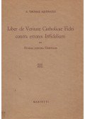 S. Thomae Aquinatis - Liber De Veritate Catholicae Fidei Contra Errores Infidelium III.