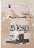 Mezey Jenő,Gombos Ferenc (szerk.),Kocsis Csaba (szerk.) - Bajomi emlékeim