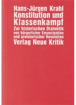 Hans-Jürgen Krahl - Konstitution und Klassenkampf - Zur historischen Dialektik von bürgerlicher Emanzipation und proletarischer Revolution, Frankfurt am Main 2008 antikvár könyv