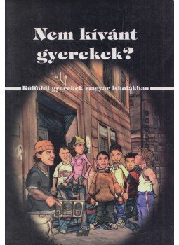  Feischmidt Margit , Nyíri Pál - Nem kívánt gyerekek, Budapest 2006 antikvár könyv