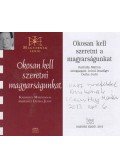 Karinthy Márton,Dutka Judit - Okosan kell szeretni a magyarságunkat (Karinthy Márton által dedikált)