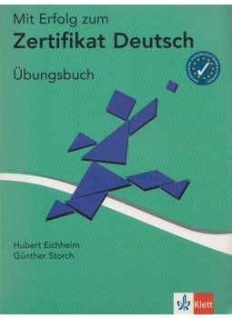 Hubert Eichheim, Günther Storch - Mit Erfolg zum Zertifikat Deutsch Hubert Eichheim, Günther Storch - Mit Erfolg zum Zertifikat Deutsch, Stuttgart 2008 antikvár könyv