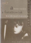 Schilling Endre,Meskó Zsolt (szerk.) - A mozi hatása a fiatalkorúak kriminalitására