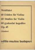 Wohlfahrt, F - 60 gyakorlat hegedűre / 60 Studies for Violin / 60 Etüden für Violine Op. 45