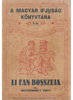Westermann F. Percy - Li Fan bosszuja Westermann F. Percy - Li Fan bosszuja, Cluj-Kolozsvár 1926 antikvár könyv