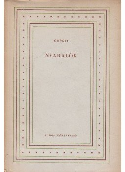 Gorkij - Nyaralók Gorkij - Nyaralók, Budapest 1959 antikvár könyv