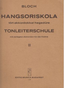 Bloch József - Hangsoriskola tört akkordokkal hegedűre II. / Tonleiterschule mit zerlegten Akkorden für die Violine II. Op. 5, Budapest 1989 antikvár könyv