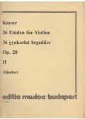 Kayser, H. E. - 36 gyakorlat hegedűre II. / 36 Etüden für Violine