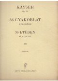 Kayser, H. E. - 36 gyakorlat hegedűre / 36 Etüden für violine III. Op. 20