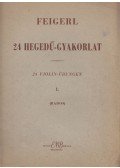 Feigerl, P. - 24 hegedű-gyakorlat I. / 24 violin-übungen