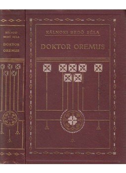 Kálnoki Bedő Béla - Doktor Oremus és egyéb elbeszélések Kálnoki Bedő Béla - Doktor Oremus és egyéb elbeszélések, Budapest 1912 antikvár könyv
