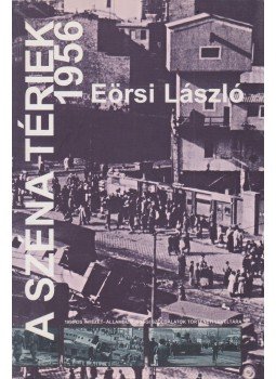 Eörsi László - A széna tér 1956 (dedikált), Budapest 0 antikvár könyv