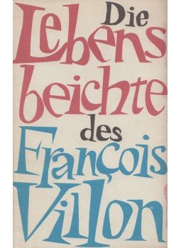 Francois Villon - Die Lebensbeichte des François Villon, Berlin 1978 antikvár könyv