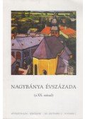 Hann Ferenc - Nagybánya évszázada (a XX. század)