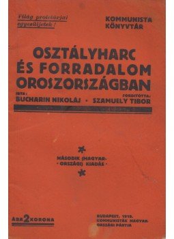 Bucharin Nikoláj - Osztályharc és forradalom Oroszországban, Budapest 1919 antikvár könyv