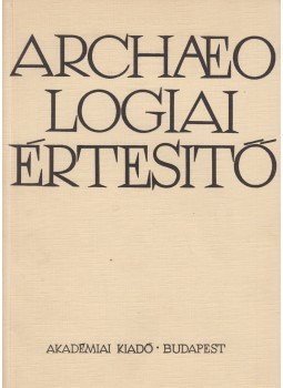 Fülep Ferenc - Archaeologiai értesítő 1972/2. Fülep Ferenc - Archaeologiai értesítő 1972/2., 1972 antikvár könyv