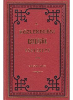 Csikvári Jákó - A közlekedési eszközök története II. kötet, Budapest 1986 antikvár könyv