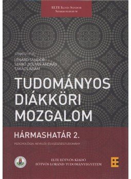 Lénard Sándor, Szabó Zoltán András, Takács Ádám - Hármashatár 2. - Tudományos diákköri mozgalom Lénard Sándor, Szabó Zoltán András, Takács Ádám - Hármashatár 2. - Tudományos diákköri mozgalom, Budapest 2012 antikvár könyv