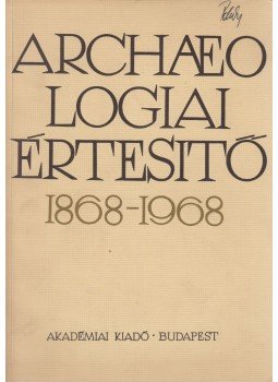 Fülep Ferenc - Archaeologiai értesítő 1968/1 Fülep Ferenc - Archaeologiai értesítő 1968/1, Budapest 1968 antikvár könyv