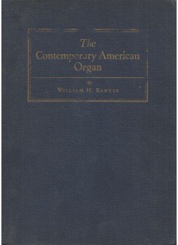 William H. Barnes - The Contemporary American Organ William H. Barnes - The Contemporary American Organ, New York 1956 antikvár könyv