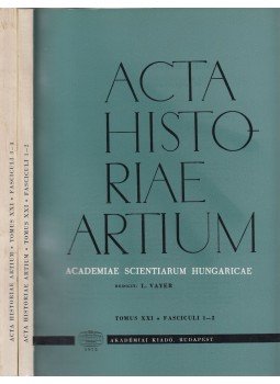 Vayer Lajos - Acta Historiae Artium  Tomus XXI 1-2/3-4, Budapest 1975 antikvár könyv
