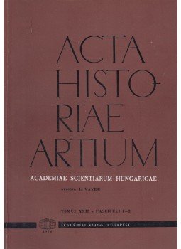 Vayer Lajos - Acta Historiae Artium - Tomus XXII 12 Vayer Lajos - Acta Historiae Artium - Tomus XXII 12, Budapest 1976 antikvár könyv